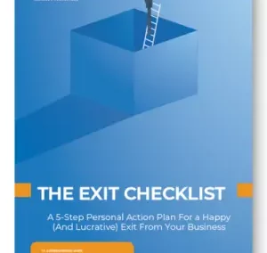 The Exit Checklist: Your Five-Step Plan to a Successful Business Exit