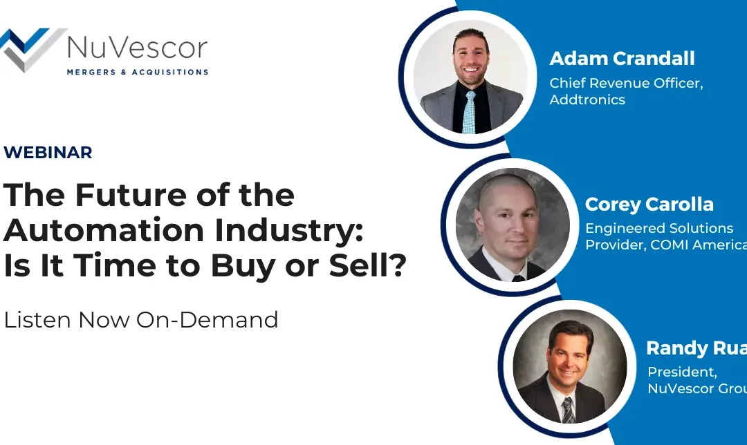 On-Demand Webinar: The Future of the Automation Industry: Is It Time to Buy or Sell?