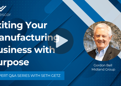 Passing the Torch Insights from Gordon Bell on Exiting Your Manufacturing Business with Purpose