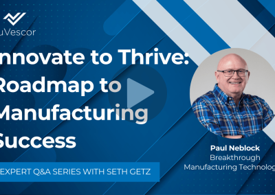 Innovate to Thrive: Your Roadmap to Manufacturing Success with Paul Neblock